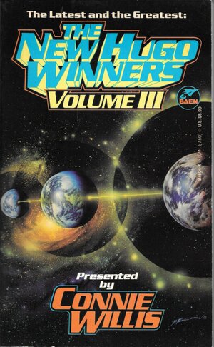 The New Hugo Winners Volume III, 1989-1991 by Suzy McKee Charnas, George Alec Effinger, Mike Resnick, Robert Silverberg, Lois McMaster Bujold, Terry Bisson, Joe Haldeman