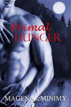 Primal Hunger by Magen McMinimy, Magen McMinimy