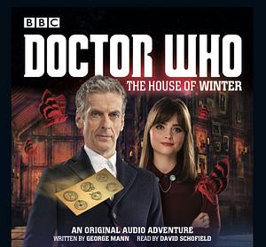 Doctor Who: The House of Winter: A 12th Doctor Audio Original by George Mann