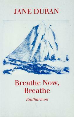 Breathe Now Breathe by Jane Duran