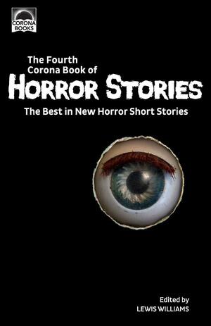 The Fourth Corona Book of Horror Stories: The Best in New Horror Short Stories by Lewis Williams