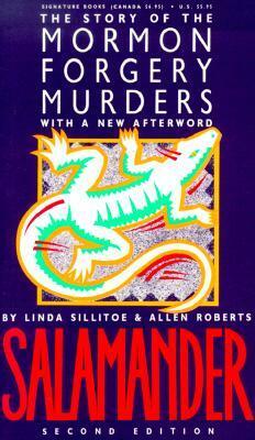 Salamander: The Story of the Mormon Forgery Murders with a New Afterword by Linda Sillitoe, Allen D. Roberts