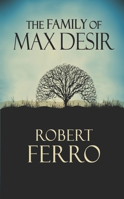 The Family of Max Desir by Robert Ferro