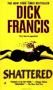 Shattered by Dick Francis