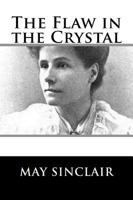 The Flaw in the Crystal by May Sinclair