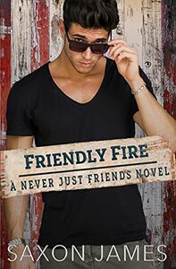 Friendly Fire by Saxon James