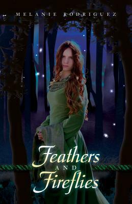 Feathers and Fireflies by Melanie Rodriguez