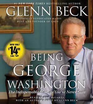Being George Washington by Glenn Beck