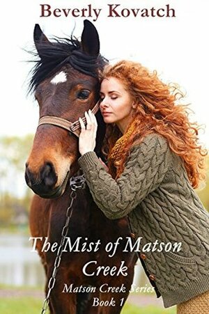 The Mist of Matson Creek (Matson Creek Series Book 1) by Beverly Kovatch