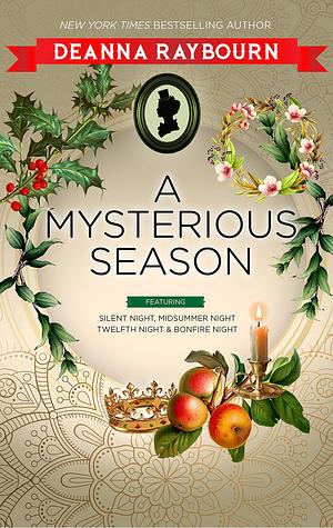 A Mysterious Season/Silent Night/Midsummer Night/Twelfth Night/Bonfire Night by Deanna Raybourn, Deanna Raybourn