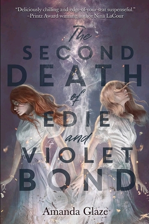 The Second Death of Edie and Violet Bond by Amanda Glaze