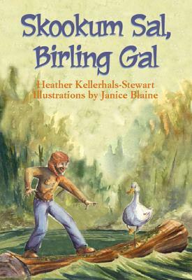 Skookum Sal, Birling Gal by Heather Kellerhals-Stewart
