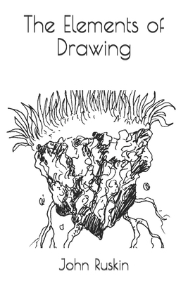 The Elements of Drawing by John Ruskin