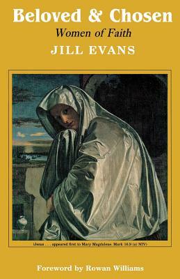 Beloved and Chosen: Women of Faith by Jill Evans