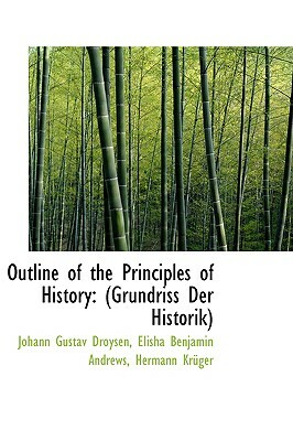 Outline of the Principles of History by Johann Gustav Droysen