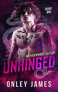 Unhinged by Onley James