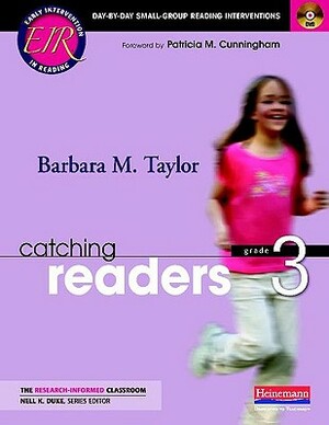 Catching Readers, Grade 3: Day-By-Day Small-Group Reading Interventions [With DVD] by Barbara M. Taylor