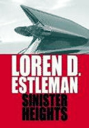 Sinister Heights by Loren D. Estleman