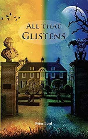All That Glistens by Peter Lord
