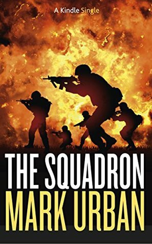 The Squadron by Mark Urban