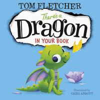 There's a Dragon in Your Book by Tom Fletcher