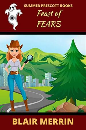 Feast of Fears: Book 8 in The Bandit Hills Series by Blair Merrin