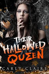 Their Hallowed Queen: Part Two by Carly Claire