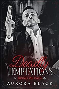 Deadly Temptations by Aurora Black