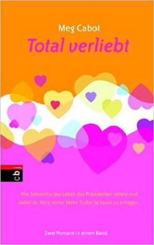 Total verliebt by Meg Cabot, Meg Cabot