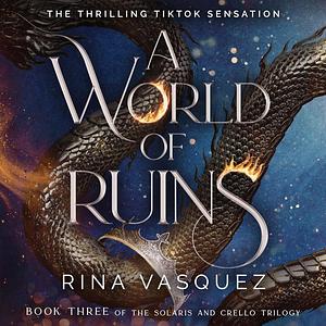A World of Ruins by Rina Vasquez
