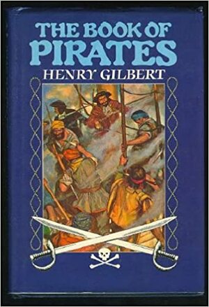 The Book of Pirates by Henry Gilbert