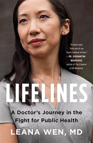 Lifelines: A Doctor's Journey in the Fight for Public Health by Leana Wen