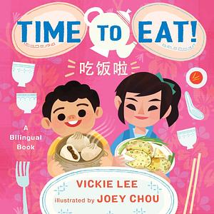 Time to Eat! by Vickie Lee