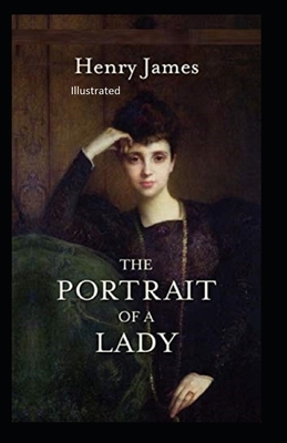 The Portrait of a Lady Illustratted by Henry James