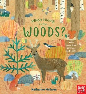 Who's Hiding in the Woods? by Katharine McEwen, Katharine McEwen