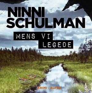 Mens vi legede by Ninni Schulman