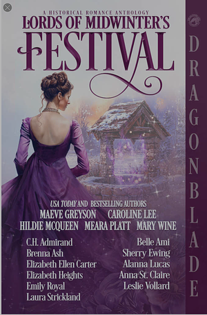 Lords of Midwinter's Festival anthology by Leslie Vollard, Meara Platt, Brenna Ash, Mary Wine, C. H. Admirand, Maeve Greyson, Sherry Ewing, Emily Royal, Anna St. Claire, Belle Ami, Laura Strickland, Elizabeth Ellen Carter, Caroline Lee, Hildie McQueen