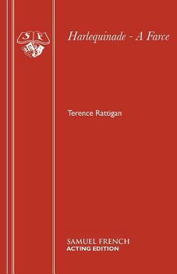 Harlequinade: A Farce in One Act by Terence Rattigan