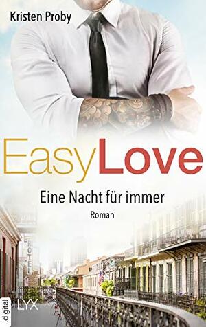 Easy Love - Eine Nacht für immer by Kristen Proby