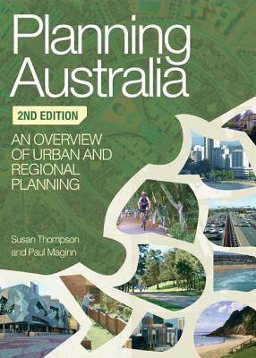 Planning Australia: An Overview of Urban and Regional Planning by Susan Thompson, Paul Maginn