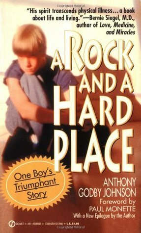A Rock and a Hard Place: One Boy's Triumphant Story by Anthony Godby Johnson, Fred Rogers, Jack L. Godby, Paul Monette