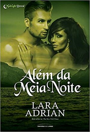 Além da Meia-Noite by Lara Adrian