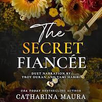 The Secret Fiancée by Catharina Maura