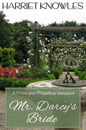 Mr. Darcy's Bride by Harriet Knowles