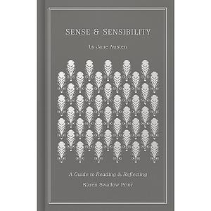 Sense and Sensibility: A Guide to Reading and Reflecting by Jane Austen