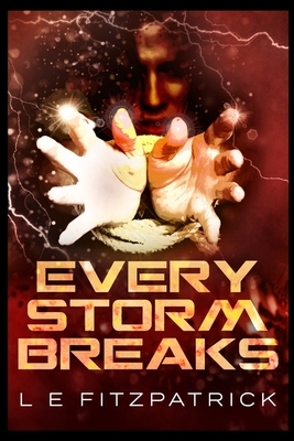 Every Storm Breaks by Le Fitzpatrick