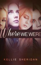 Where we Were by Kellie Sheridan