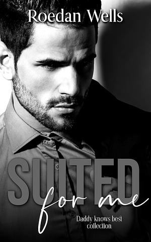 Suited for Me by Roedan Wells