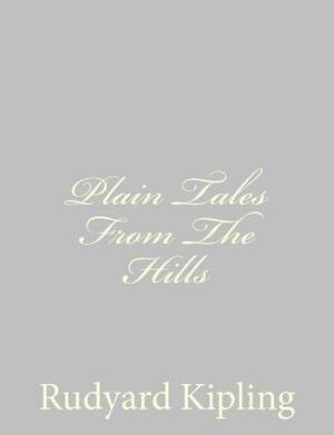 Plain Tales From The Hills by Rudyard Kipling