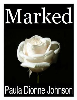 Marked by Paula Johnson